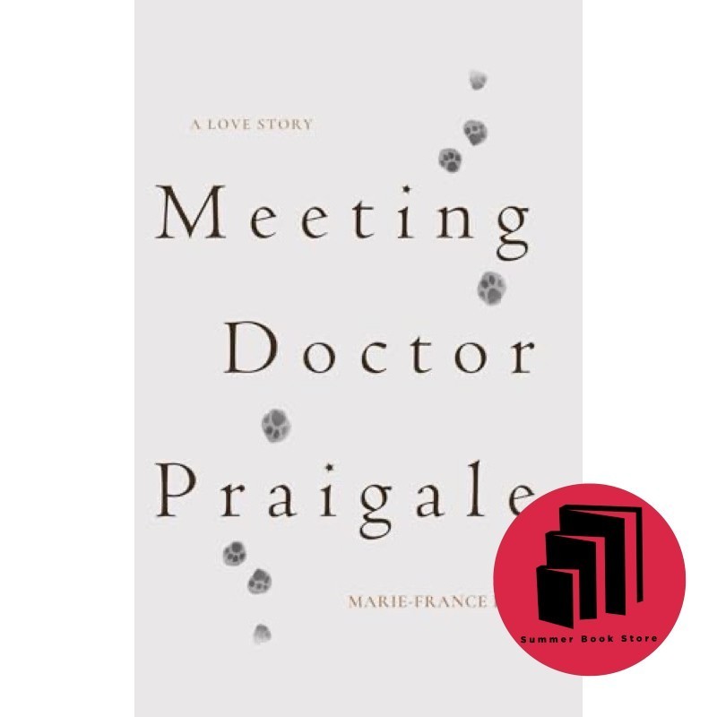 Meeting Dr. Praigale by Marie-France Leger - Romance - Fiction - Contemporary Romance - Love - Mental Health - English