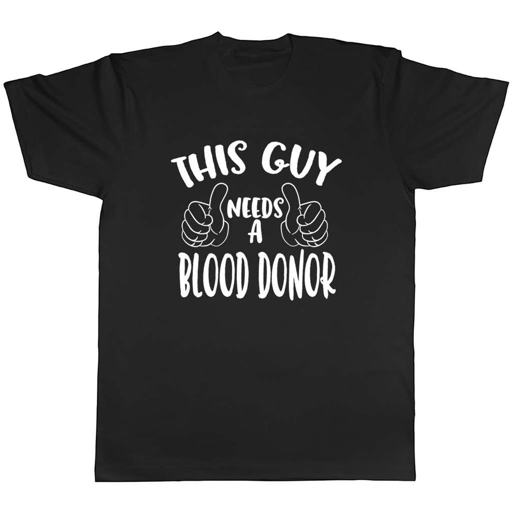 This Guy Needs a Blood Donor Mens Unisex T-Shirt Tee