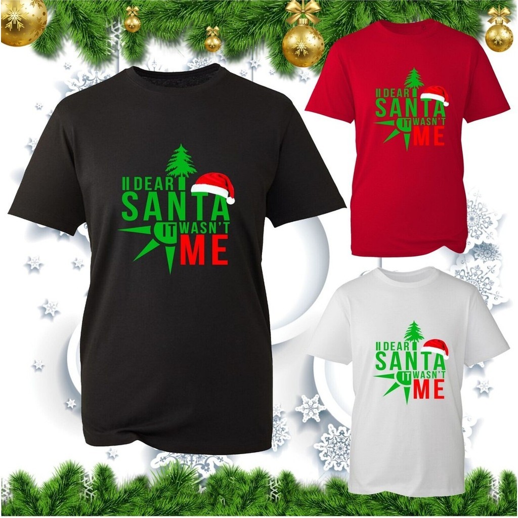 Dear Santa It Wasn'T Me T-Shirt Funny Naughty Christmas Xmas Winter Festival Top