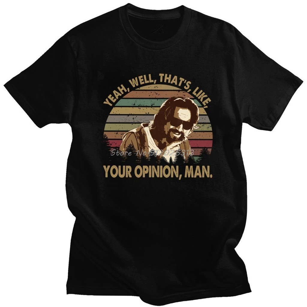 Vintage The Big Lebowski T-Shirt Cotton Yeah Well That's Just Like Your Opinion Man Tee Shirt Short Sleeve Casual Tshirt