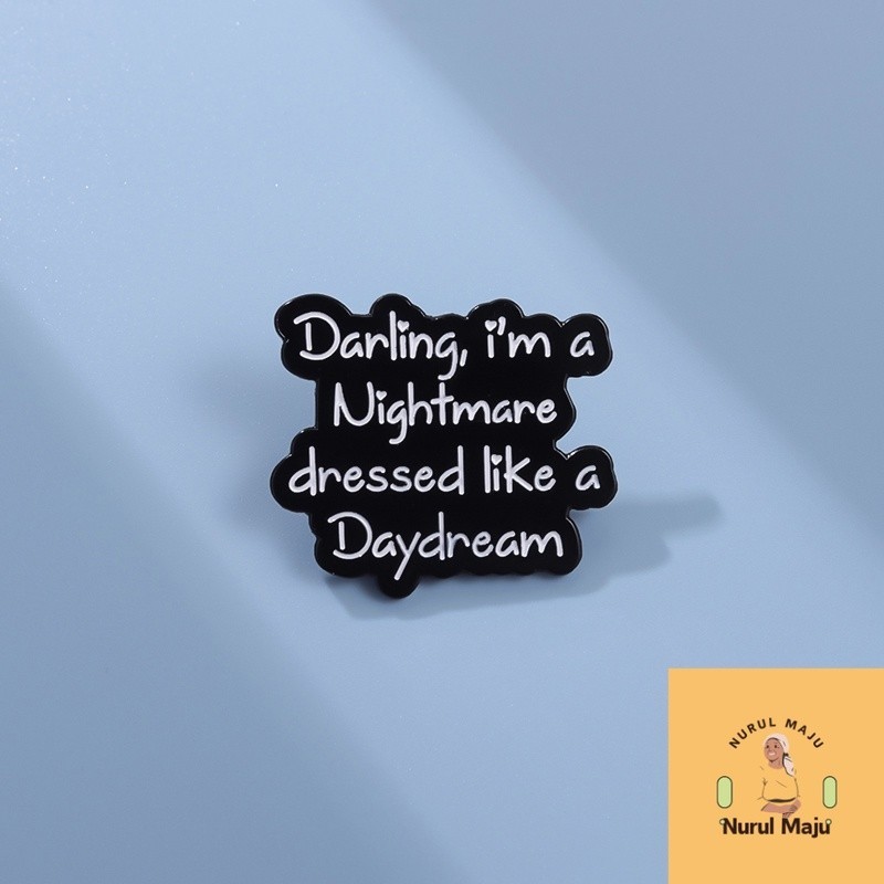 XHjewelryadd Darling I'm A Nightmare Dressed Like A Daydream Enamel Pin Cartoon