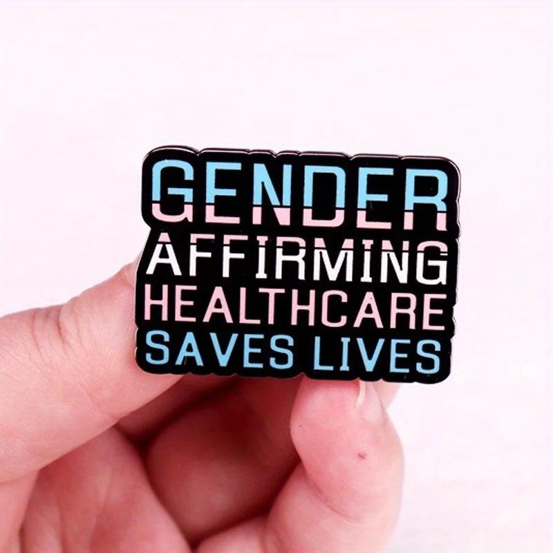 Funny Letter "gender Affirming Healthcare Saves Lives" Brooch Colorful Badge Gift Clothing Decoration