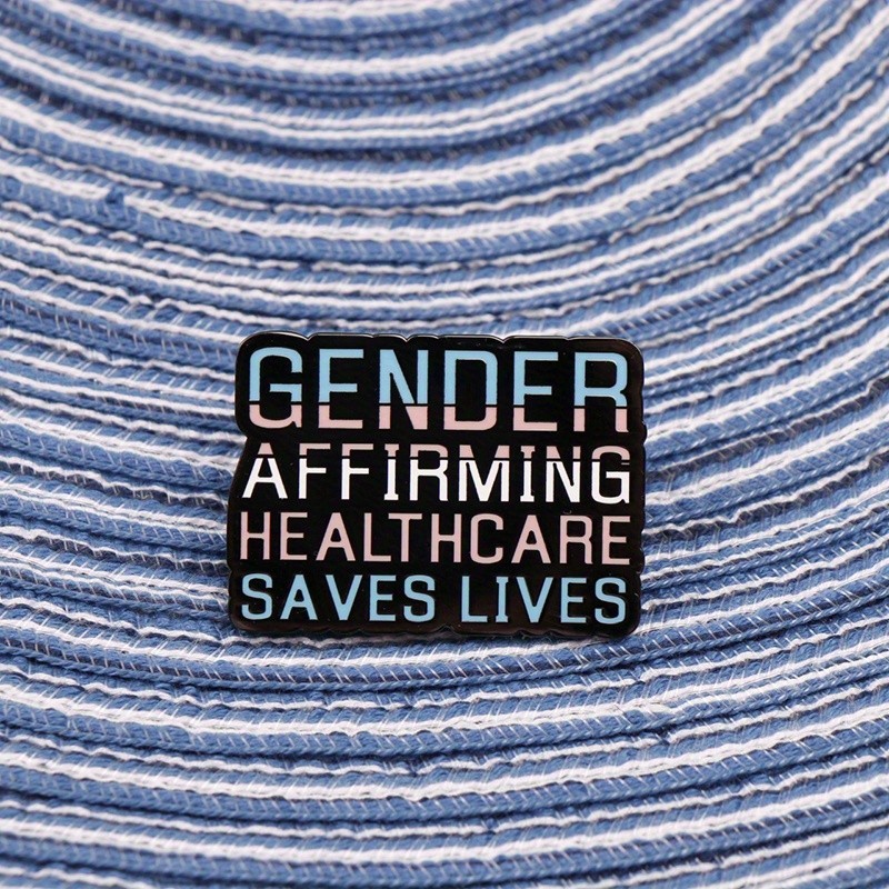 "GENDER AFFIRMING HEALTHCARE SAVES LIVES"Brooch blue, pink, white, and colorful badge gift