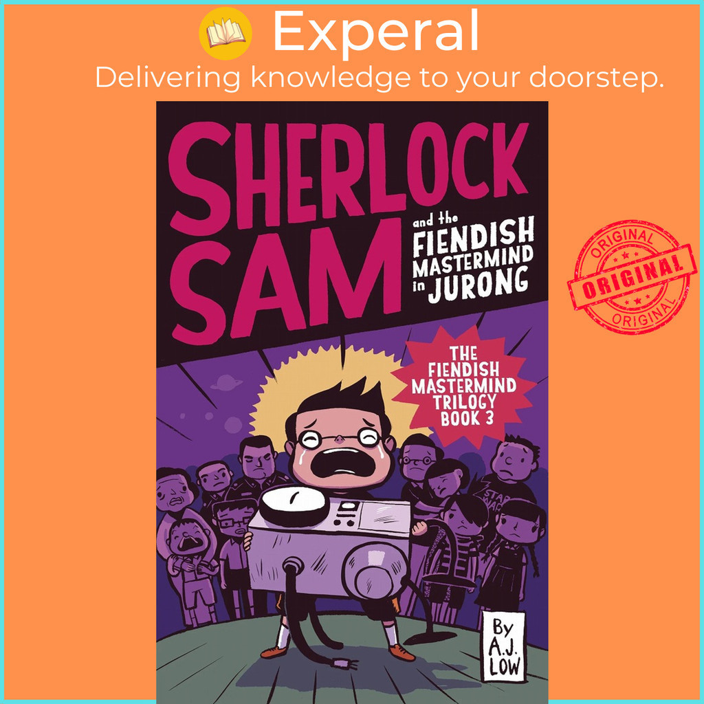 [English - 100% Original] - SHERLOCK SAM #08: SHERLOCK SAM & THE FIENDISH MASTERMIND IN JURONG by A.J. Low (Paperback)