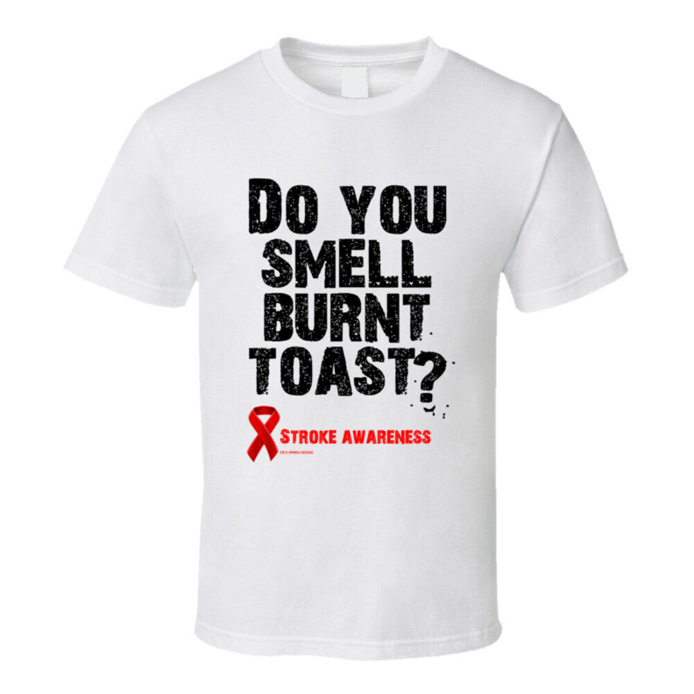 Do You Smell Burnt Toast? Stroke Awareness Funny T Shirt