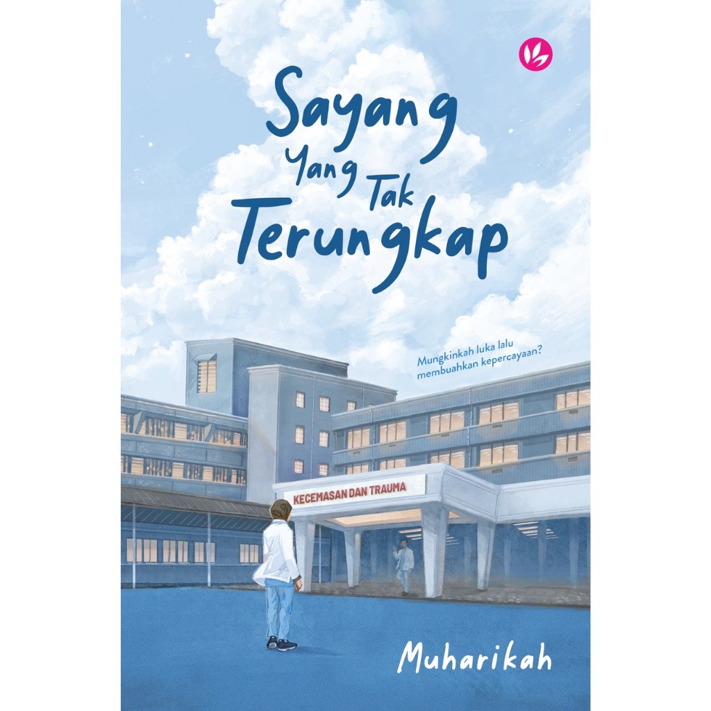 Sayang Yang Tak Terungkap oleh Muharikah | Iman Publication