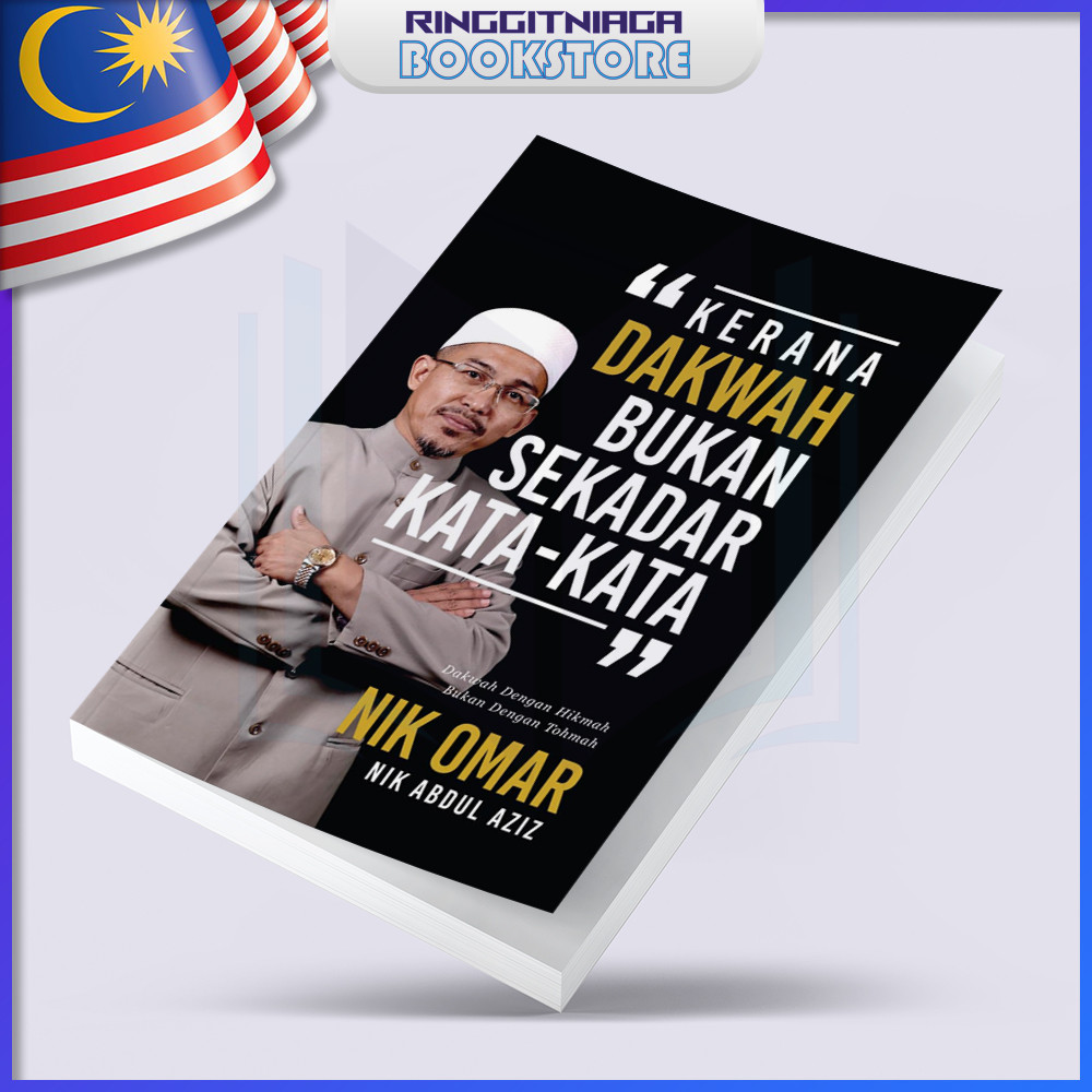 Kerana Dakwah Bukan Sekadar Kata-Kata: Dakwah Dengan Hikmah Bukan Tohmah - Nik Omar Nik Abdul Aziz - PTS