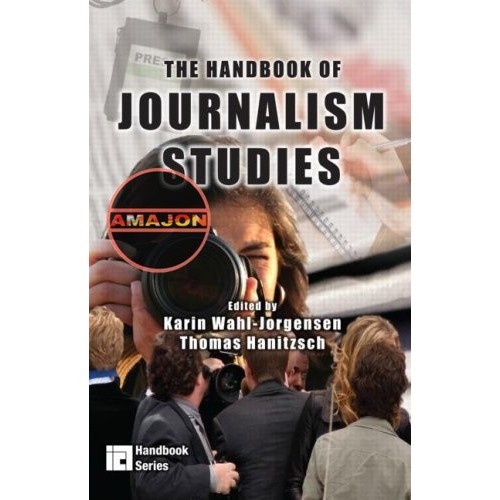 Handbook of Journalism Studies (International Communication Association Handbook) Hanitzsch