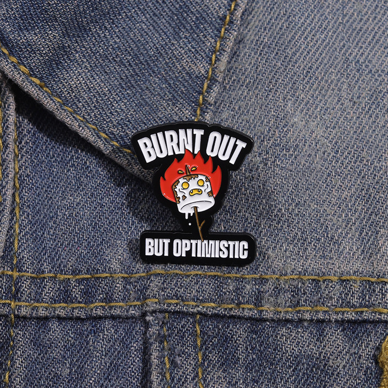 "urnt Out But Optimistic" Inspirational Quote Enamel Brooch Fashion Clothing Accessories Gift for Friends