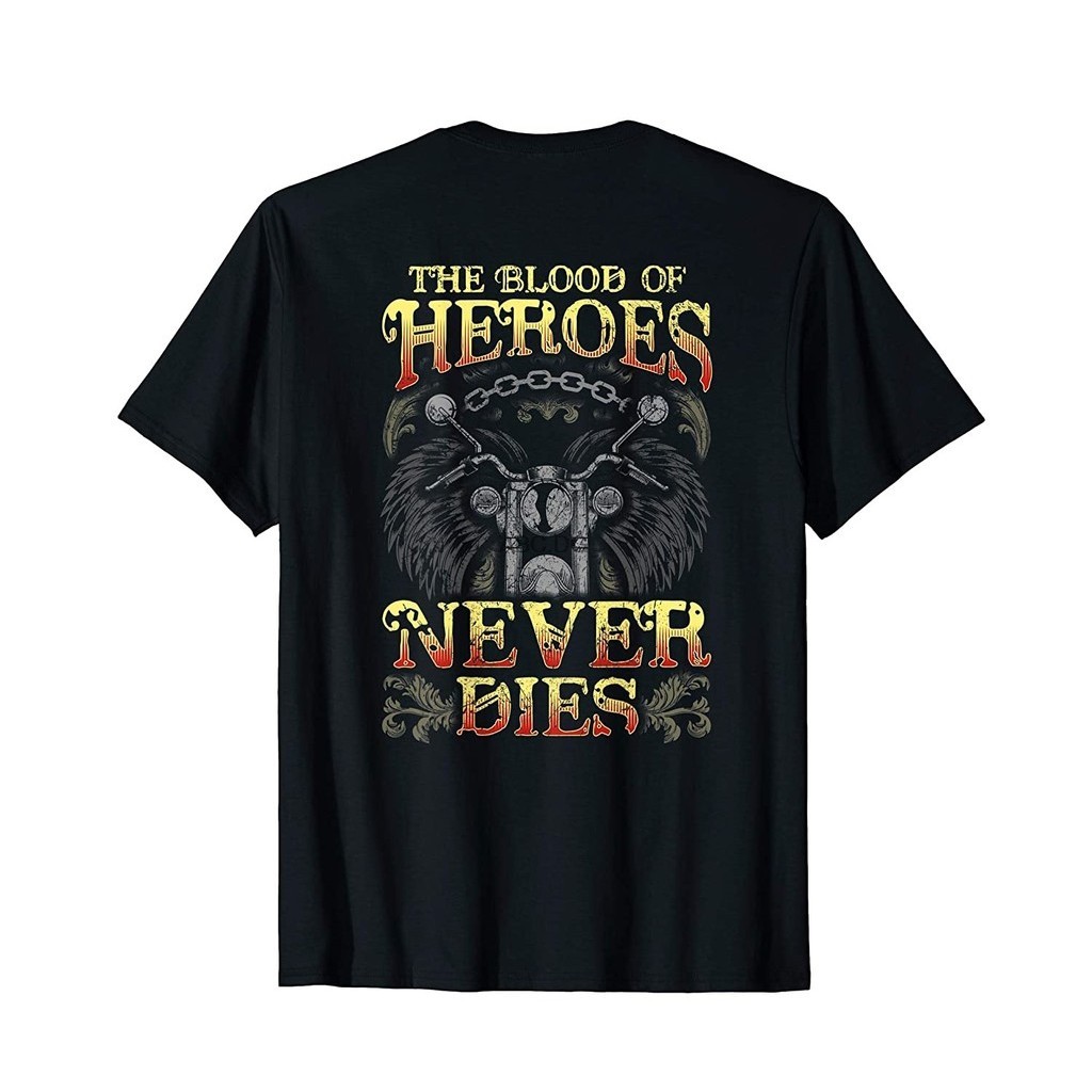 The Blood Of Heroes Never Dies Biker Motorcycle Tshirt