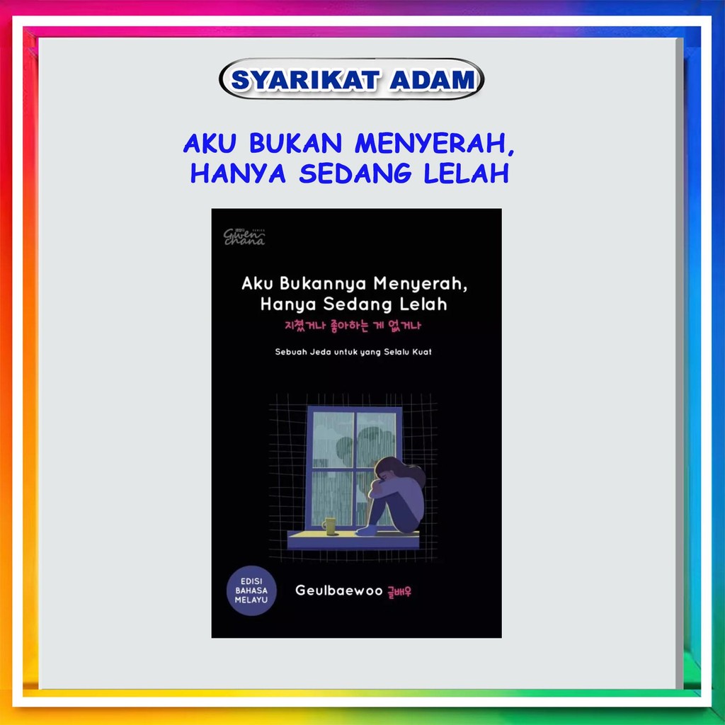 [ADM] AKU BUKAN MENYERAH HANYA SEDANG LELAH - EDISI BAHASA MELAYU