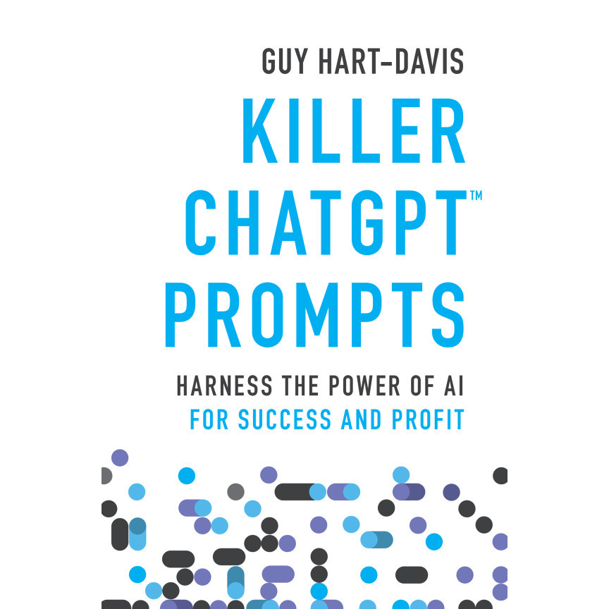 CGPT / K*ller ChatGPT Prompts - Harness the Power of AI for Success and Profit 2023 - Guy H