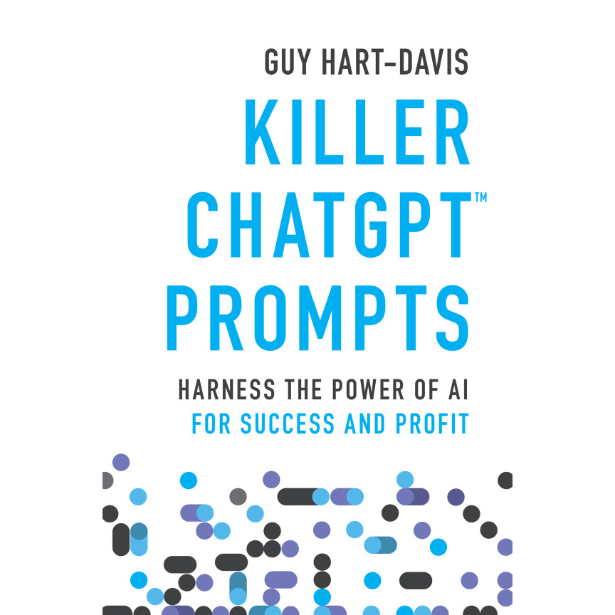 CGPT - K*ller ChatGPT Prompts - Harness the Power of AI for Success and Profit 2023 - Guy H