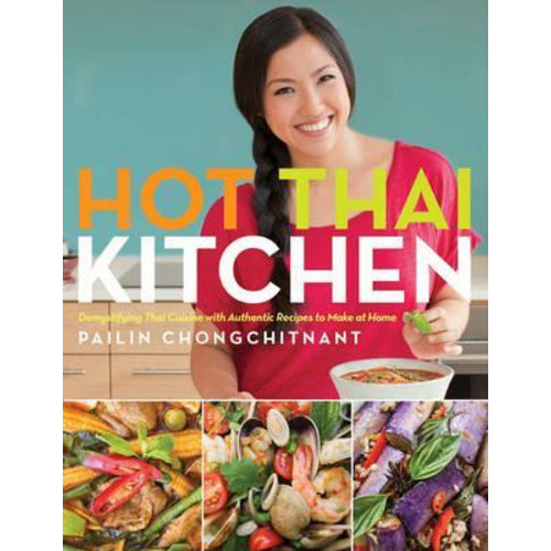 [English - 100% Original] - Hot Thai Kitchen : Demystifying Thai Cuisine by Pailin Chongchitnant (US edition, paperback)