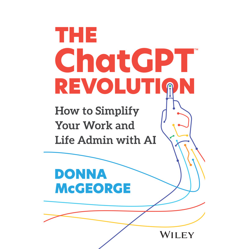 CGPT - The ChatGPT Revolution - How to Simplify Your Work and Life Admin with AI 2023 - Donna McG