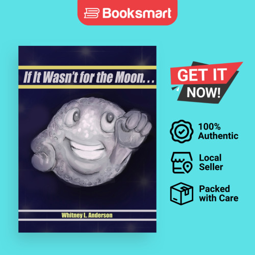 If It Wasn't For The Moon... - Hardcover - English - 9781957822112