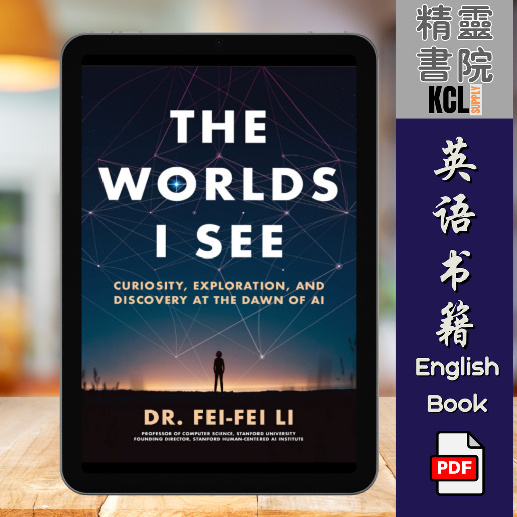The Worlds I See: Curiosity, Exploration, and Discovery at the Dawn of AI | ebook pdf