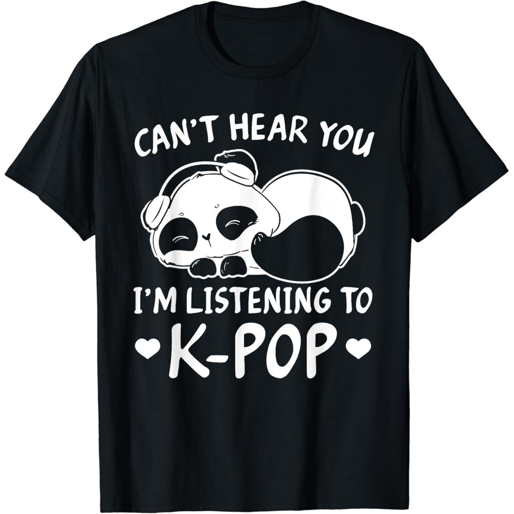 Can_t hear you I_m listening to Kpop Merch K-pop Merchandise T-Shirt