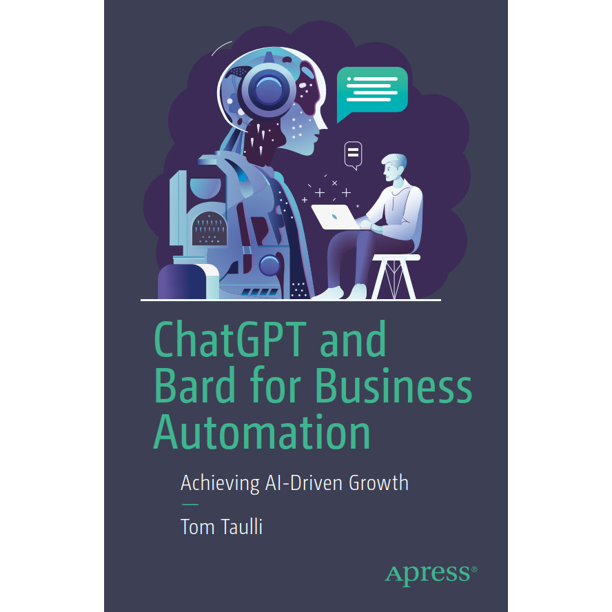 CGPT - ChatGPT and Bard for Business Automation - Achieving AI-Driven Growth - Tom T,