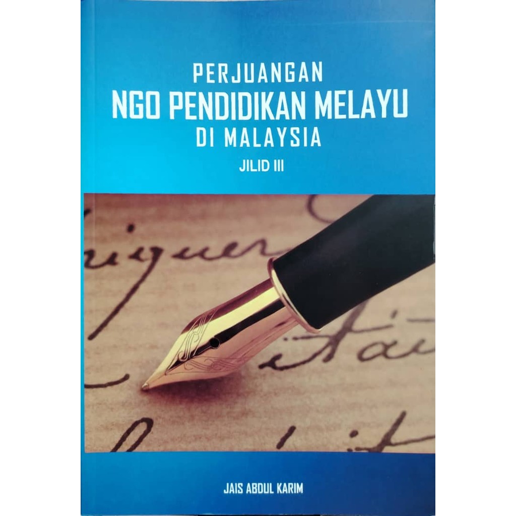 PERJUANGAN NGO PENDIDIKAN MELAYU DI MALAYSIA (JILID 3)-JAIS ABDUL KARIM