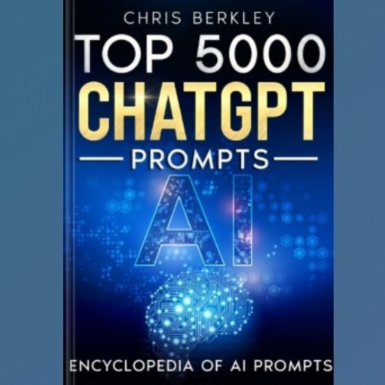 Top 5000 ChatGPT Prompts Book. The Ultimate AI Book for Limitless Research and Creativity.- Soft Cover - Soft Cover