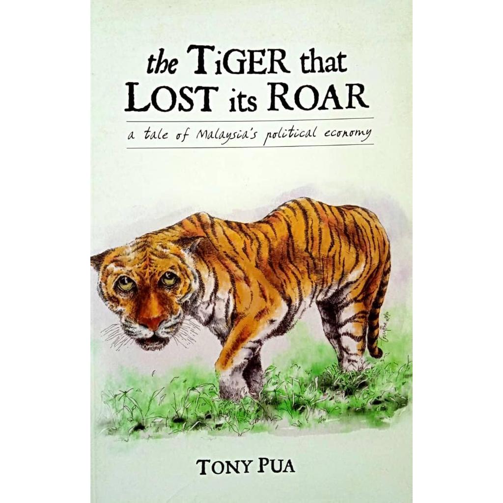 [BnB] USED The Tiger That Lost Its Roar: A Tale of Malaysia's Political Economy (inscribed copy) by Tony Pua (Used: