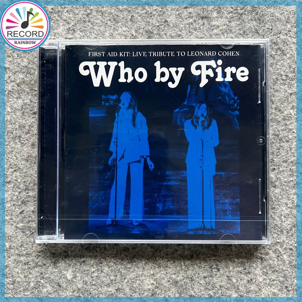 Original First Aid Kit – Who By Fire - Live Tribute To Leonard Cohen CD Album [Sealed] Brand New JCL1