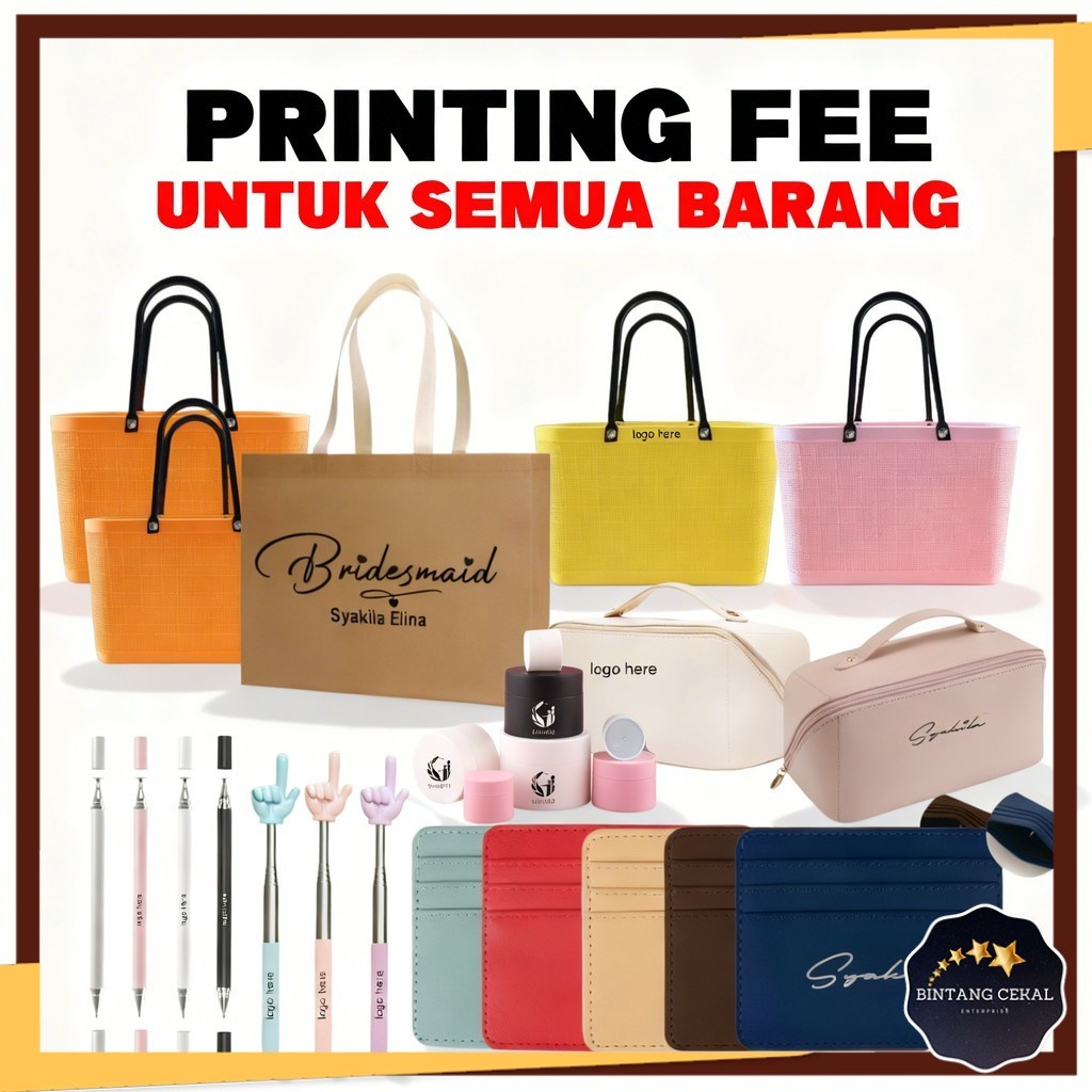 Printing Fee Custom Logo (Tidak Termasuk Item) Pen Basket Cream Jar Box Beg Makeup Card Holder Balang Wallet Goodies Bag