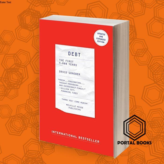 Debt - Updated and Expanded: The First 5,000 Years David Graeber