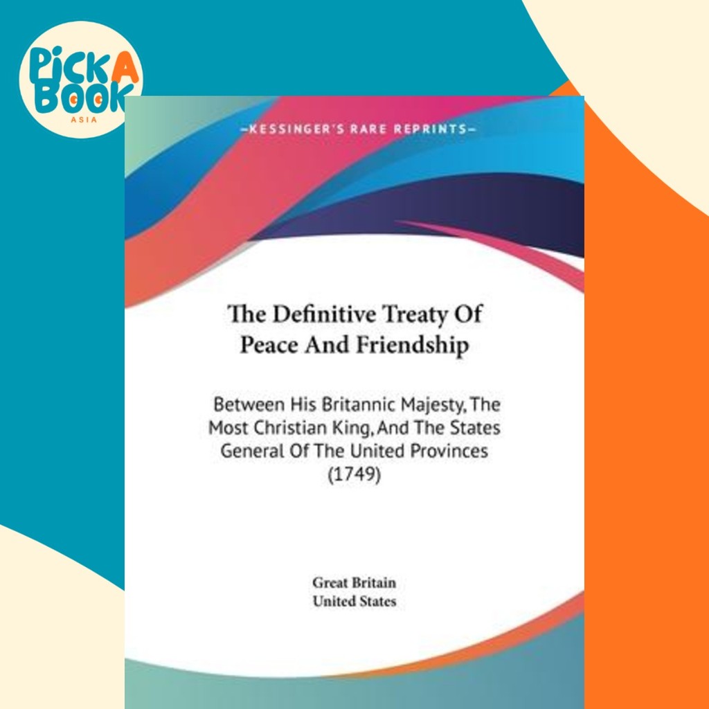 [100% Original Books] - The Definitive Treaty Of Peace And Friendship : Bet by Great Britain (US edition, paperback)