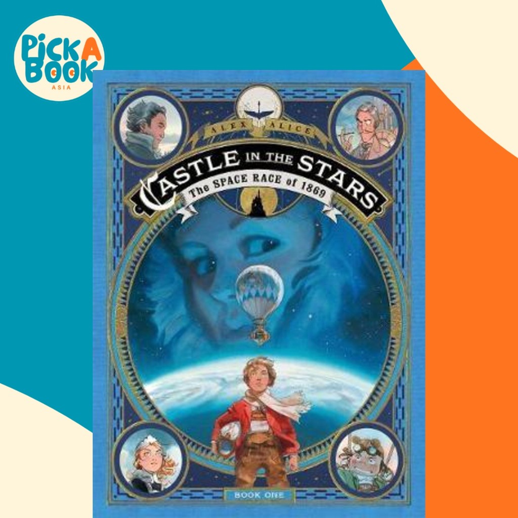 Castle in the Stars: The Space Race of 1869 by Alex Alice (US edition, hardcover)
