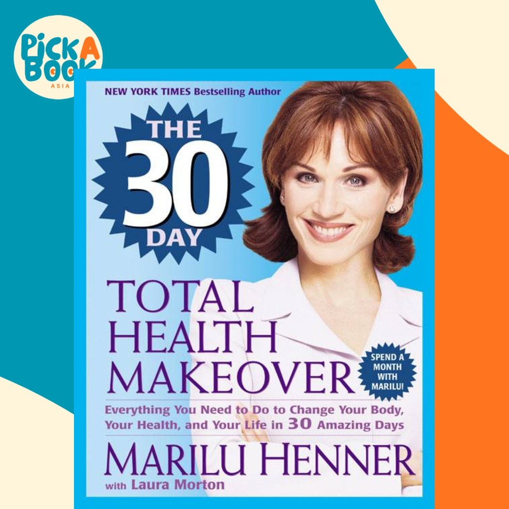 [100% Original Books] - The 30 Day Total Health Makeover - Everything You Ne by Laura Morton (US edition, paperback)