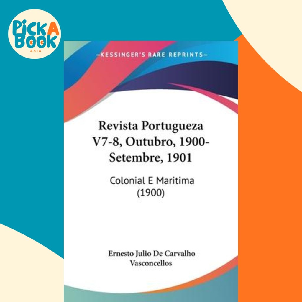 [100% Original Books] - Revista Portugueza V7-8, O by Ernesto Julio De Carvalho Vasconcellos (US edition, paperback)