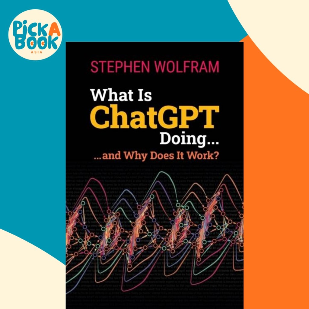 [100% Original Books] - What is Chatgpt Doing... and Why Does it Work? by Wolfram S (UK edition, paperback)