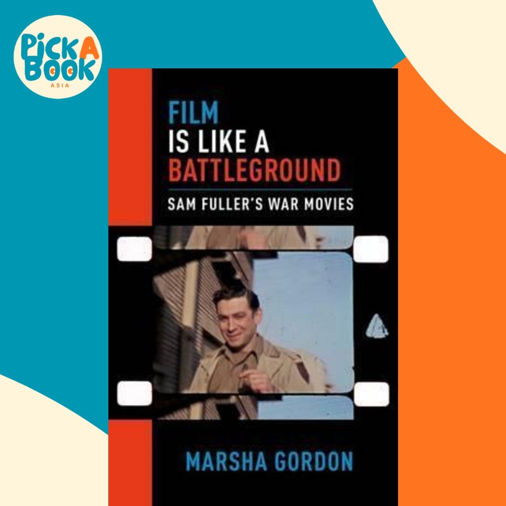 [100% Original Books] - Film is Like a Battleground : Sam Fuller's War Movi by Marsha Gordon (US edition, paperback)