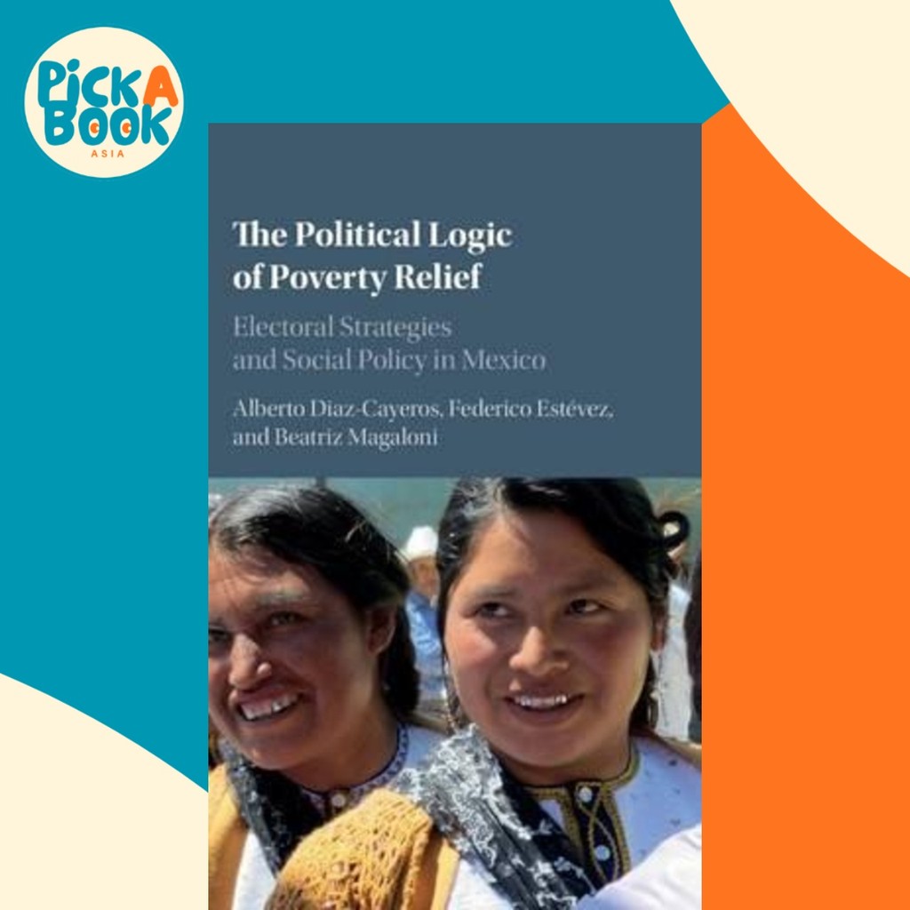 [100% Original Books] - The Political Logic of Poverty Relief : Elec by Alberto Diaz-Cayeros (UK edition, hardcover)
