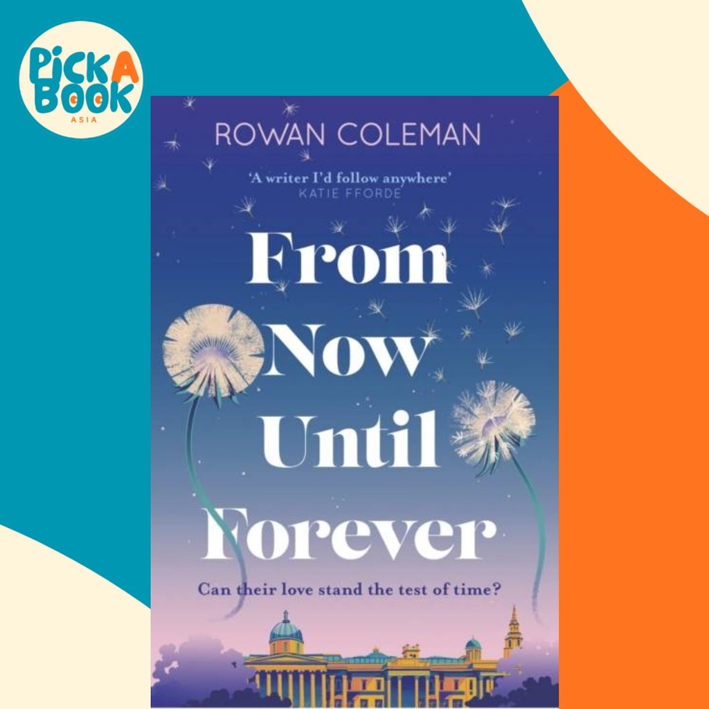 [100% Original Books] - From Now Until Forever - a timeless love story guar by Rowan Coleman (UK edition, hardcover)