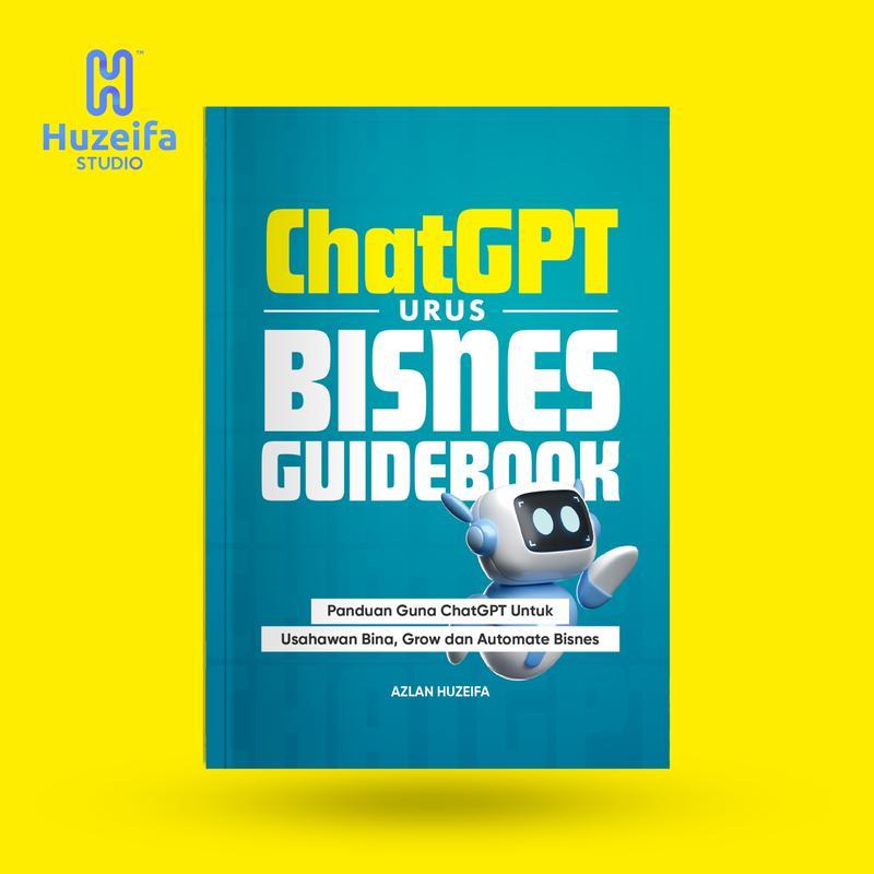 ChatGPT Urus Bisnes Guidebook | Buku Panduan Cara Guna Chat GPT Untuk Usahawan | Artificial Intelligence (AI) Book | Prompt by Azlan Huzeifa | Soft Cover
