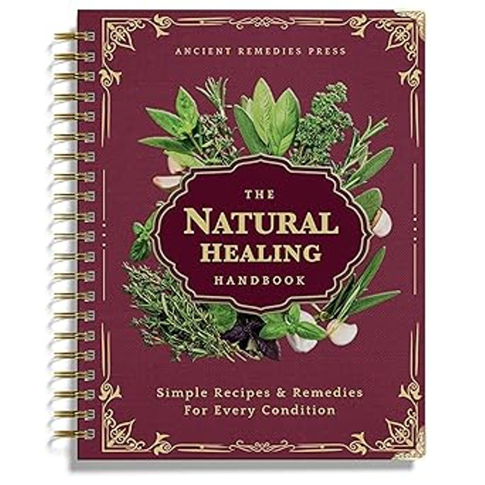The Natural Healing Handbook ：Spiral-Bound Guide for Herbal Remedies and Natural Recipes, by Ancient Remedies自然疗愈手册