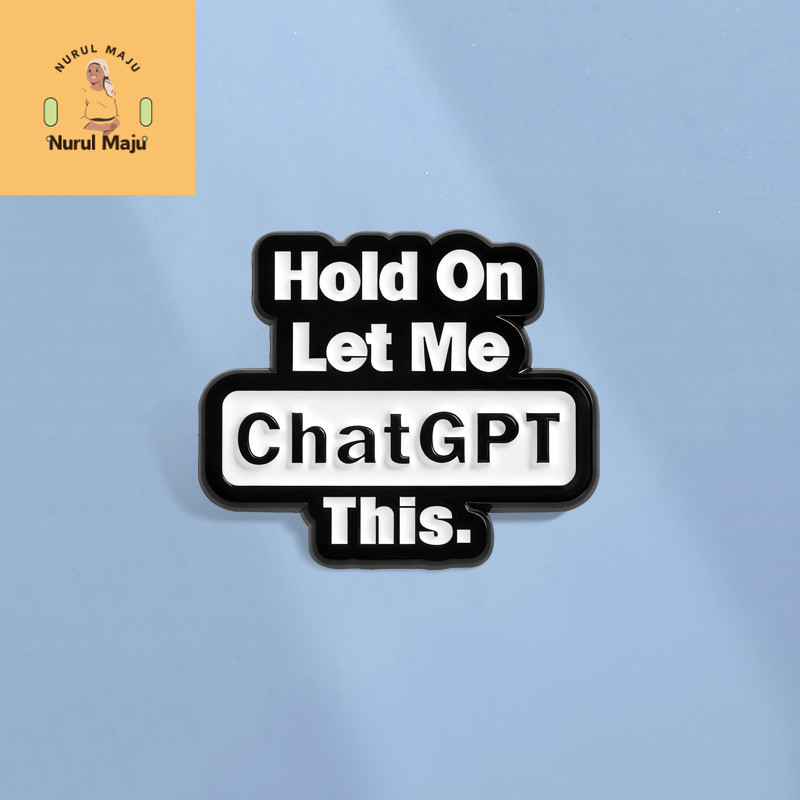 XHjewelryadd Hold on Let Me ChatGPT This Enamel Pin Funny Digital Brooch Badges Backpack Accessories Gifts for Friends