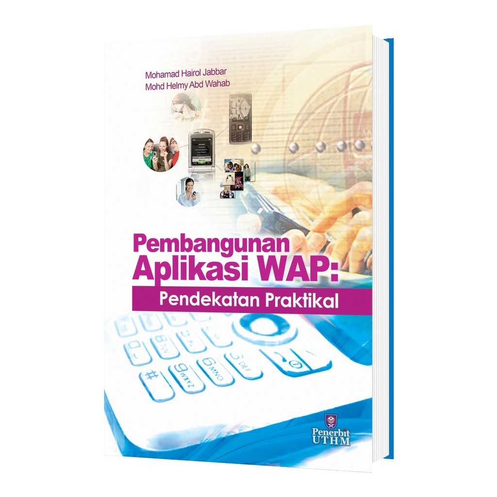 (UTHM) Pembangunan Aplikasi WAP: Pendekatan Praktikal