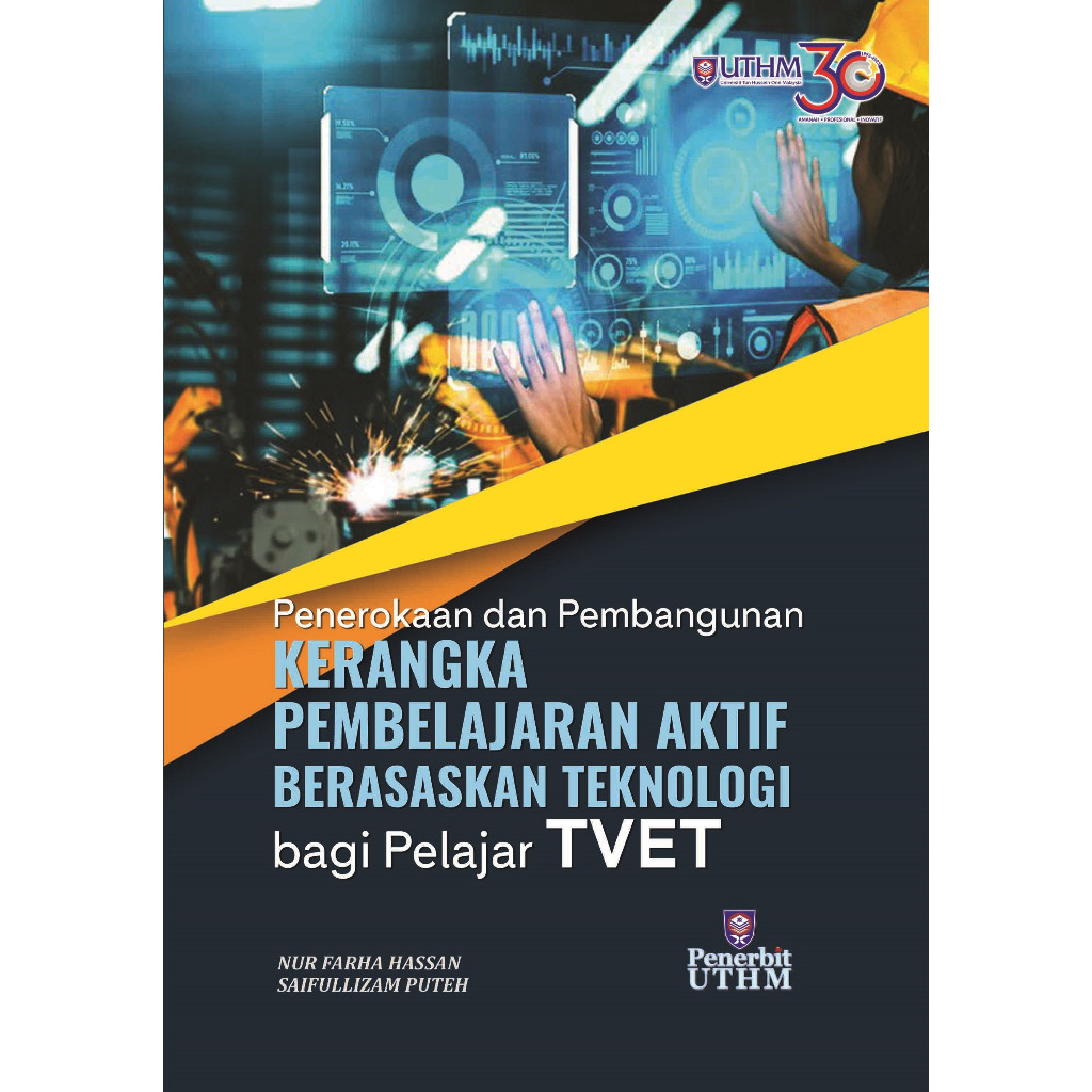 (UTHM) Penerokaan Dan Pembangunan Kerangka Pembelajaran Aktif Berasaskan Teknologi Bagi Pelajar TVET