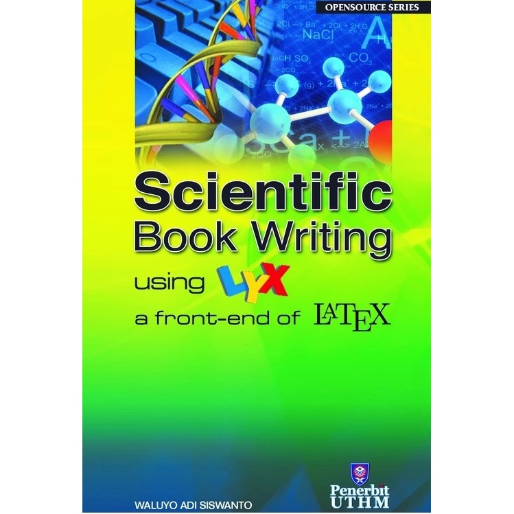 (UTHM) Scientific Book Writing Using LYX a front-end of Latex