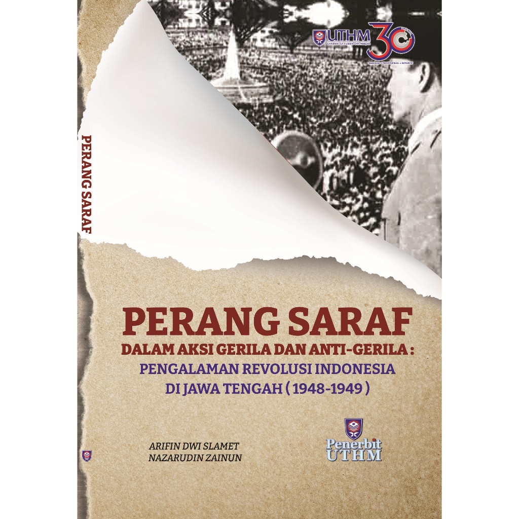 (UTHM) PERANG SARAF DALAM AKSI GERILA DAN ANTI-GERILA: PENGALAMAN REVOLUSI INDONESIA DI JAWA TENGAH (1948-1949)
