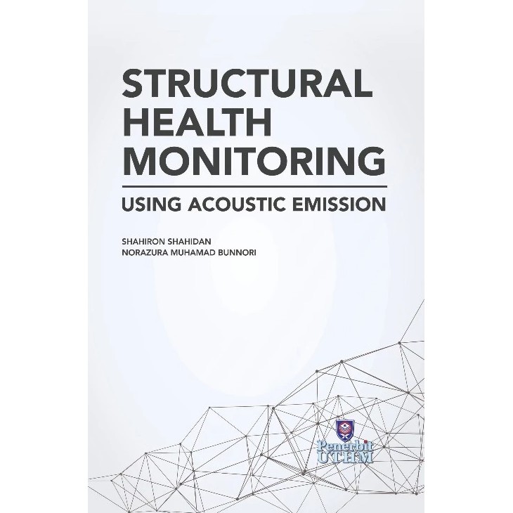 (Penerbit UTHM) Structural Health Monitoring Using Acoustic Emission