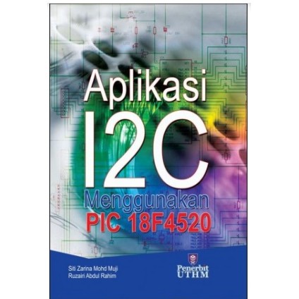 (UTHM) Aplikasi 12C Menggunakan PIC 18F4520