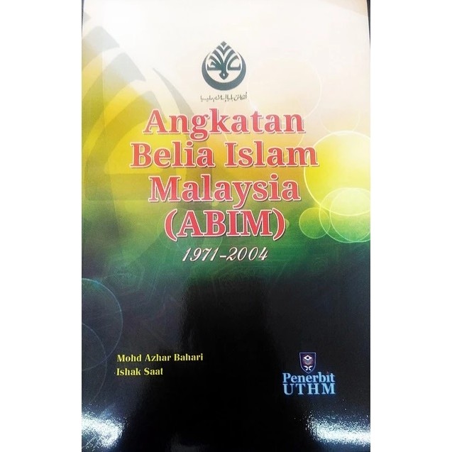 (UTHM) Angkatan Belia Islam Malaysia (ABIM) 1971-2004