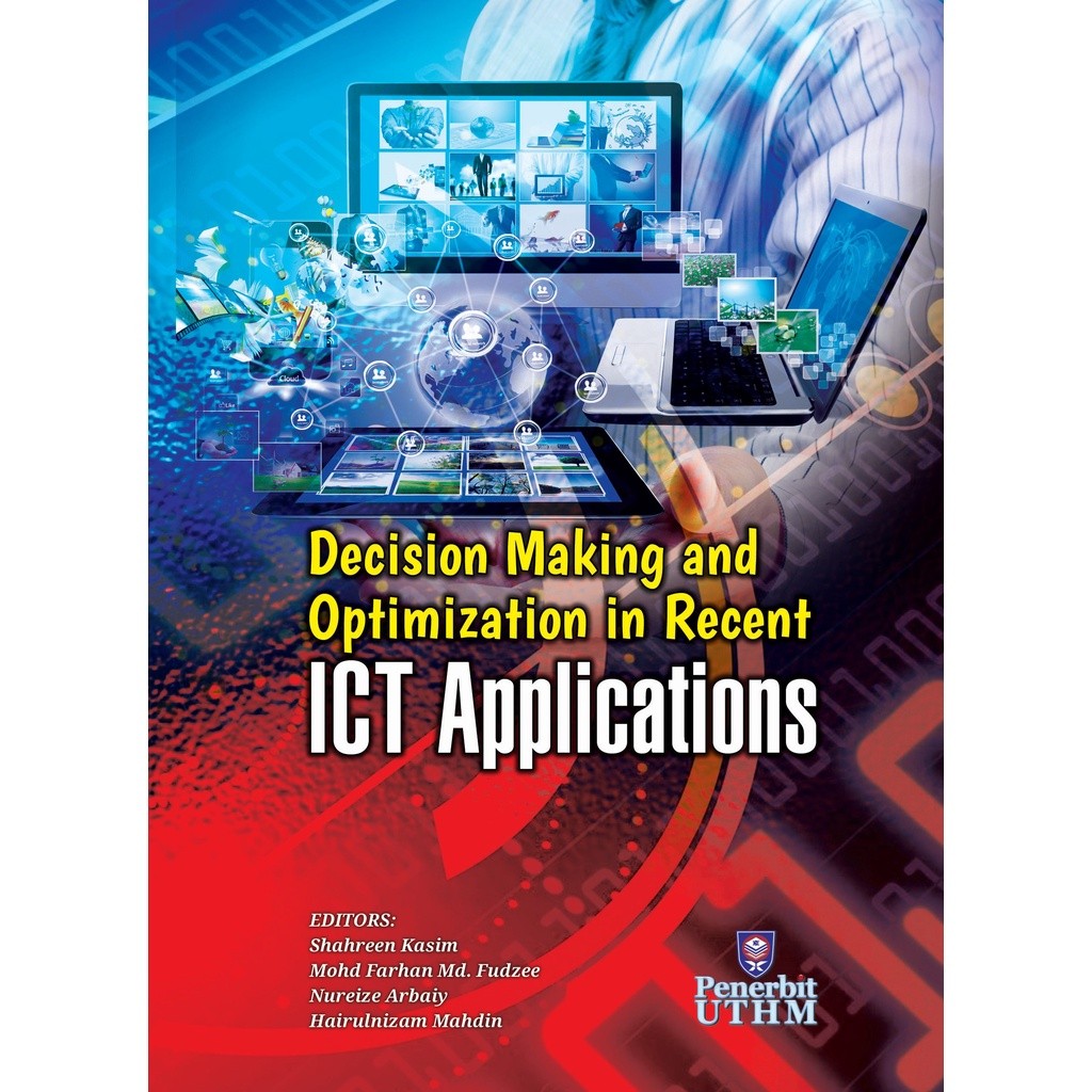 (UTHM) Decision Making And Optimization In Recent ICT Applications