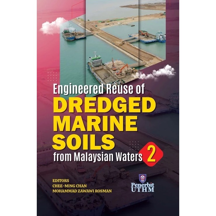(UTHM) Engineered Reuse of DREDGED MARINE SOILS from Malaysian Waters 2