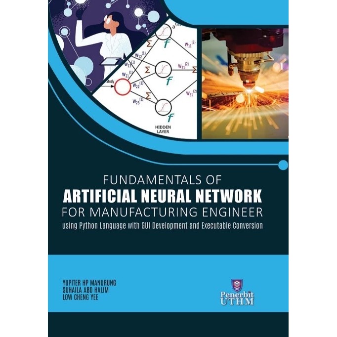 (UTHM) FUNDAMENTALS OF ARTIFICIAL NEURAL NETWORK FOR MANUFACTURING ENGINEER